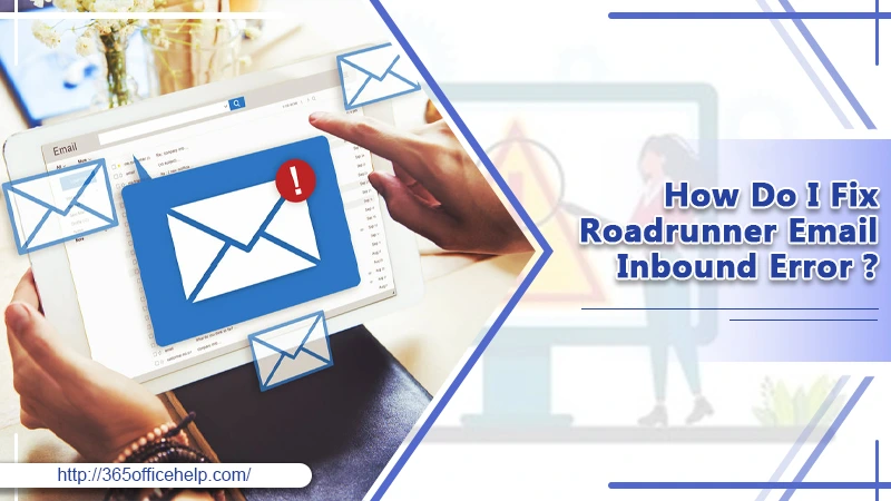 Fix Roadrunner Email Inbound Error with Easy Steps