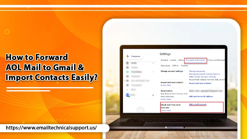 How to Forward/Transfer AOL Mail to Gmail? [Latest Guide 2022]