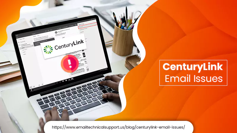 Causes and Ways To Fix CenturyLink Email Issues