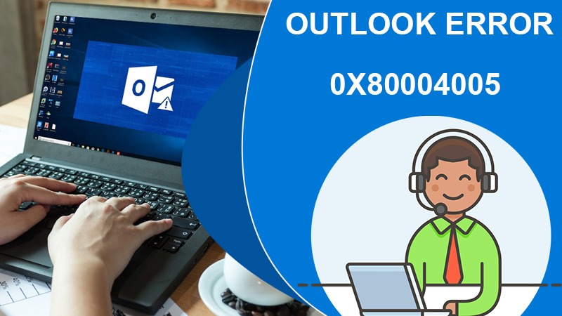 Steps to resolve outlook error 0x80004005 easily!