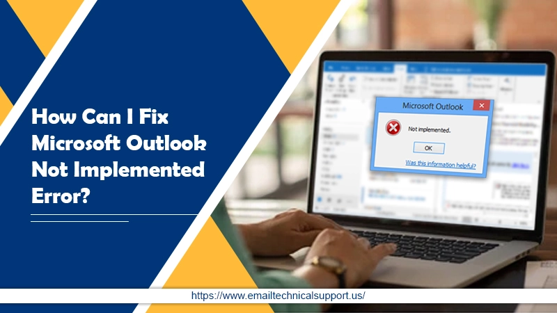 How Can I Fix Microsoft Outlook not Implemented Error?