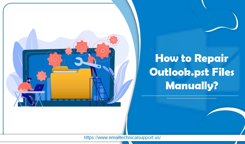 How to Repair Outlook.pst Files Manually
