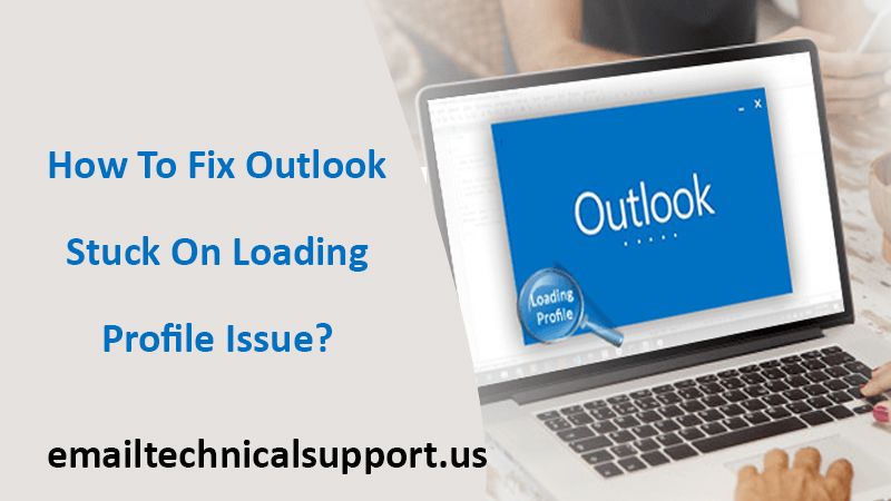 What are the steps to fix Outlook stuck on loading profile problem?