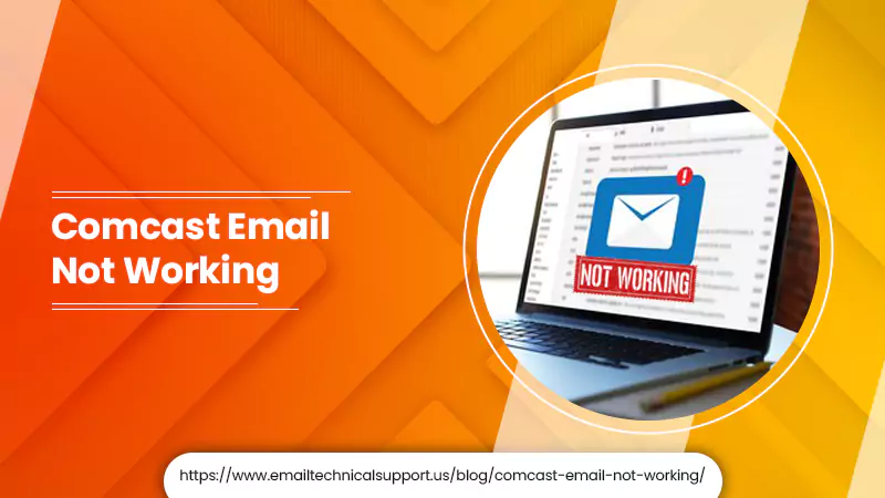 How To Fix Comcast Email Not Working Issue?