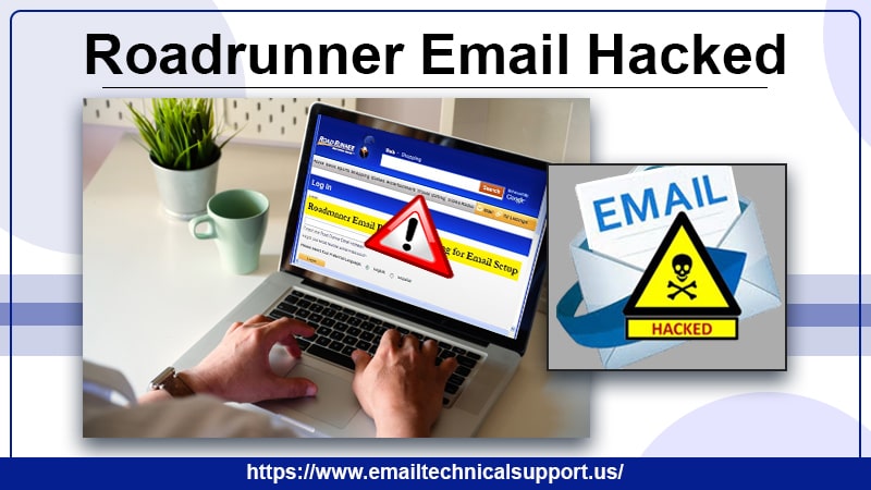 Roadrunner Email Hacked- Get Instant Solutions