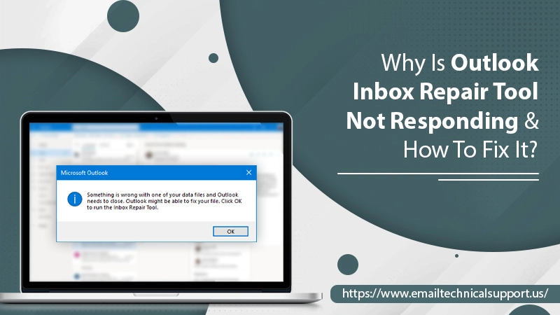 Outlook Inbox Repair Tool Not Responding | Here Are The Fixes