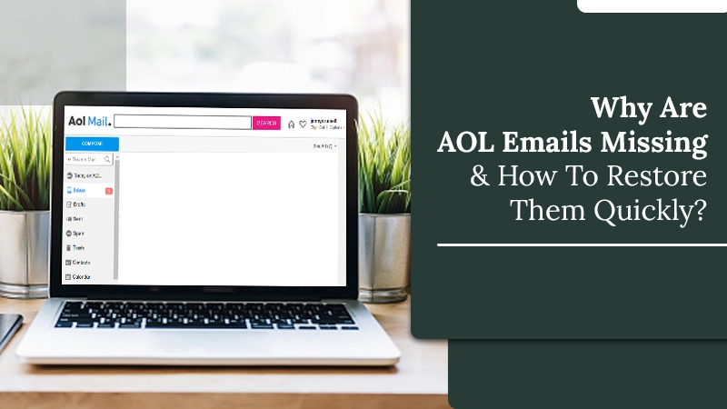 Is Your AOL Emails Missing? – Try These 7 Ways!