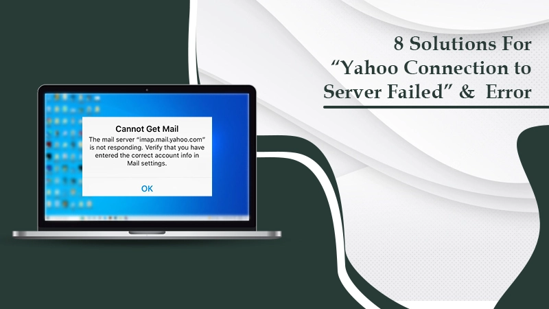 How To Resolve Yahoo Connection To Server Failed Error?