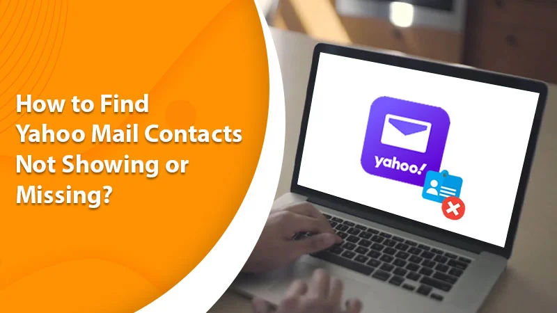 Yahoo Mail Contacts Not Showing? – Try These Tricks