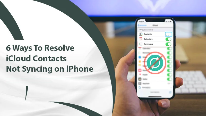 6 Best Fixes For iCloud Contacts Not Syncing Issue