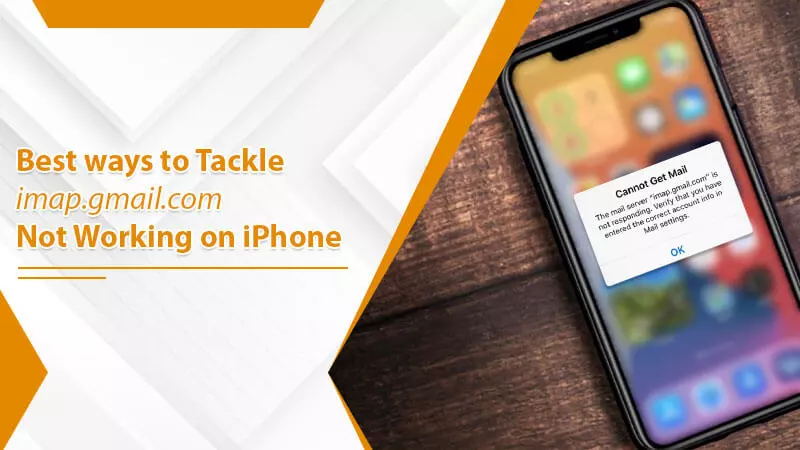 Best Ways to Tackle imap.gmail.com Not Working on iPhone