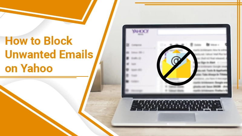 How to Block Unwanted Emails on Yahoo