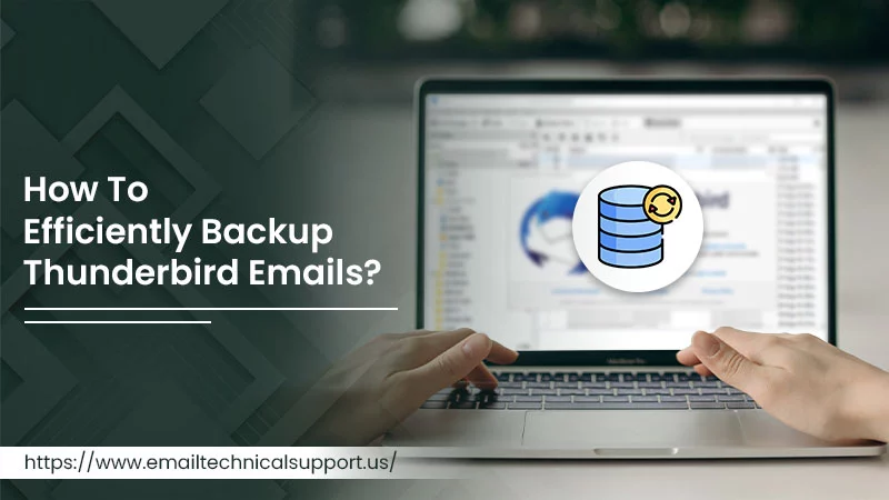 How To Efficiently Backup Thunderbird Emails?