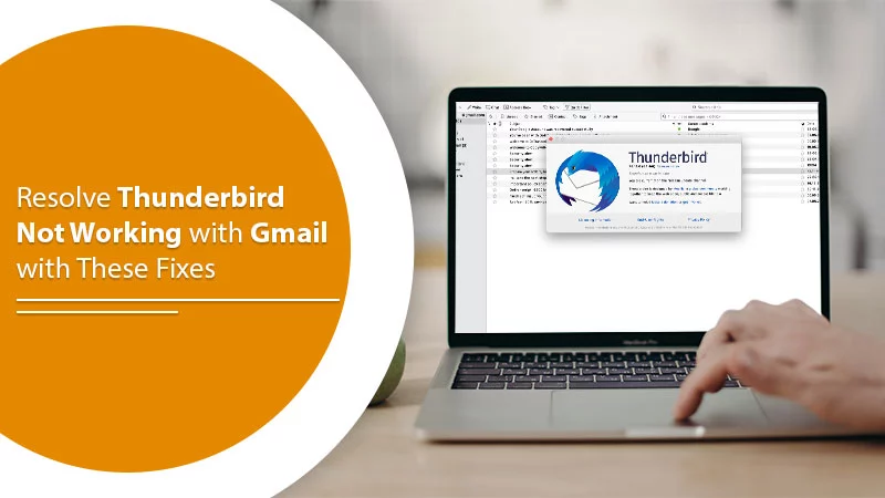 Resolve Thunderbird Not Working with Gmail with These Fixes