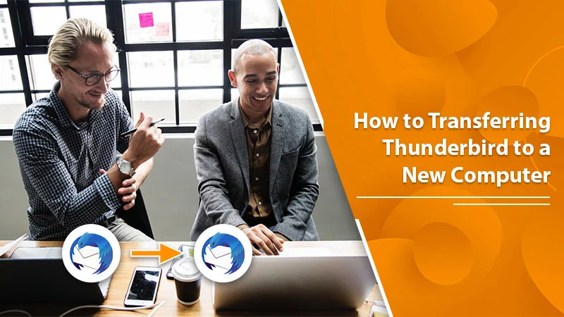 Methods for Transferring Thunderbird to a New Computer