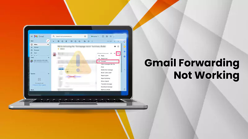 Troubleshoot Gmail Forwarding Not Working Quickly 