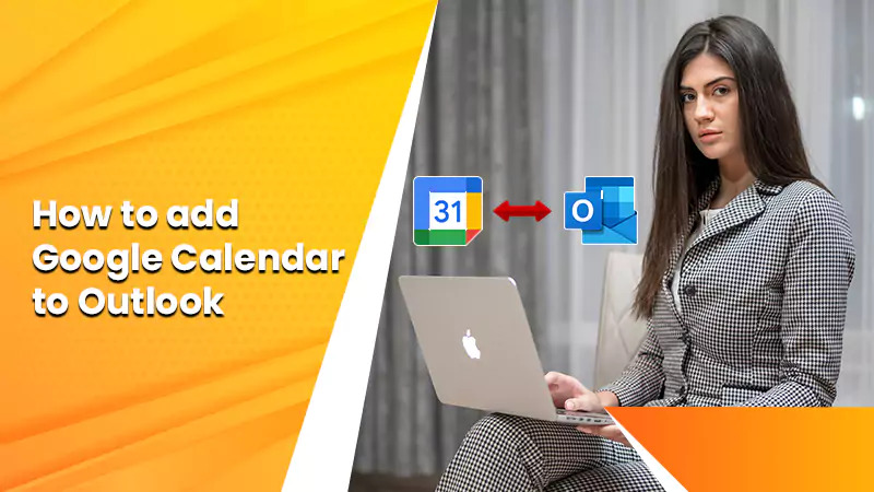 Add Google Calendar to Outlook in Easy Steps