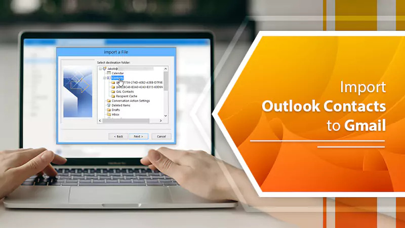 How to Import Outlook Contacts with simple steps to Gmail 